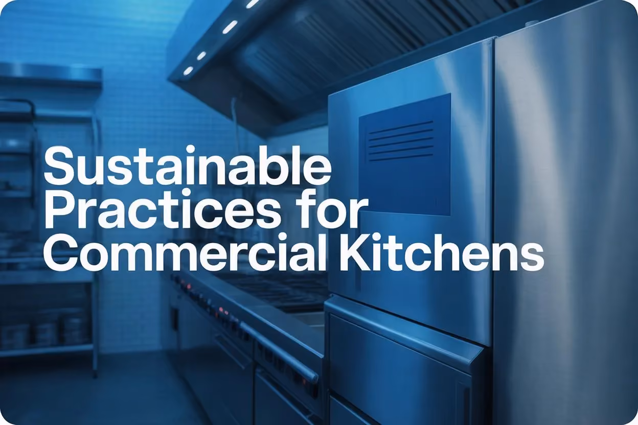 Sustainable Practices for Commercial Kitchens